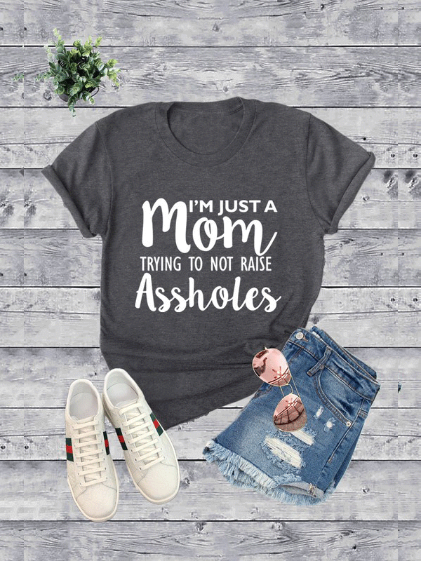 I'm Just A Mom Trying To Not Raise Assholes Jr T-Shirt-hotRAGS.com