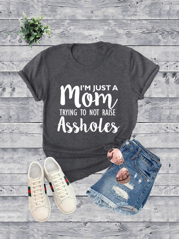 Jr T-Shirt - I'm Just A Mom Trying To Not Raise Assholes-hotRAGS.com