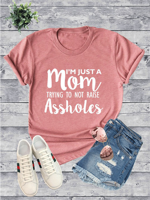 I'm Just A Mom Trying To Not Raise Assholes Jr T-Shirt-hotRAGS.com