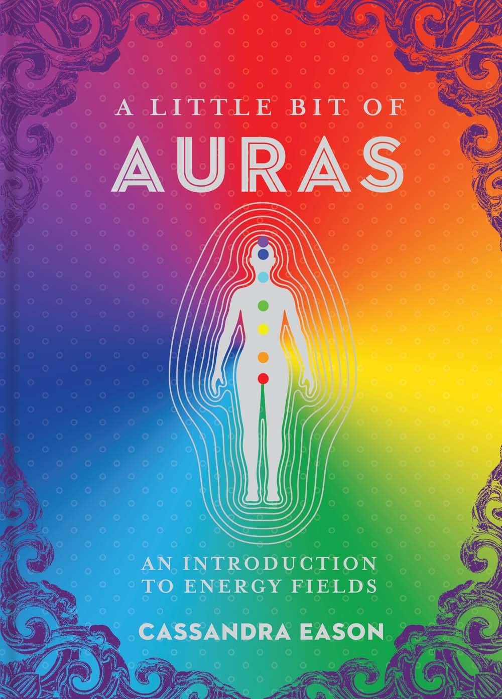 A Little Bit of Auras: An Introduction to Energy Fields-hotRAGS.com