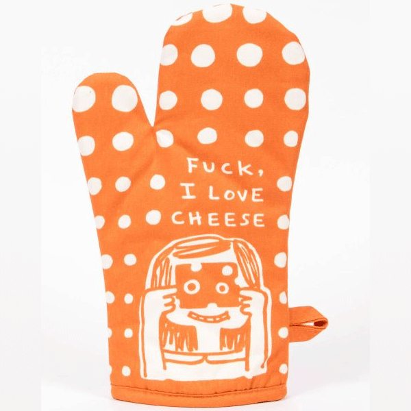 Kitchen Oven Mitt - Fuck, I Love Cheese