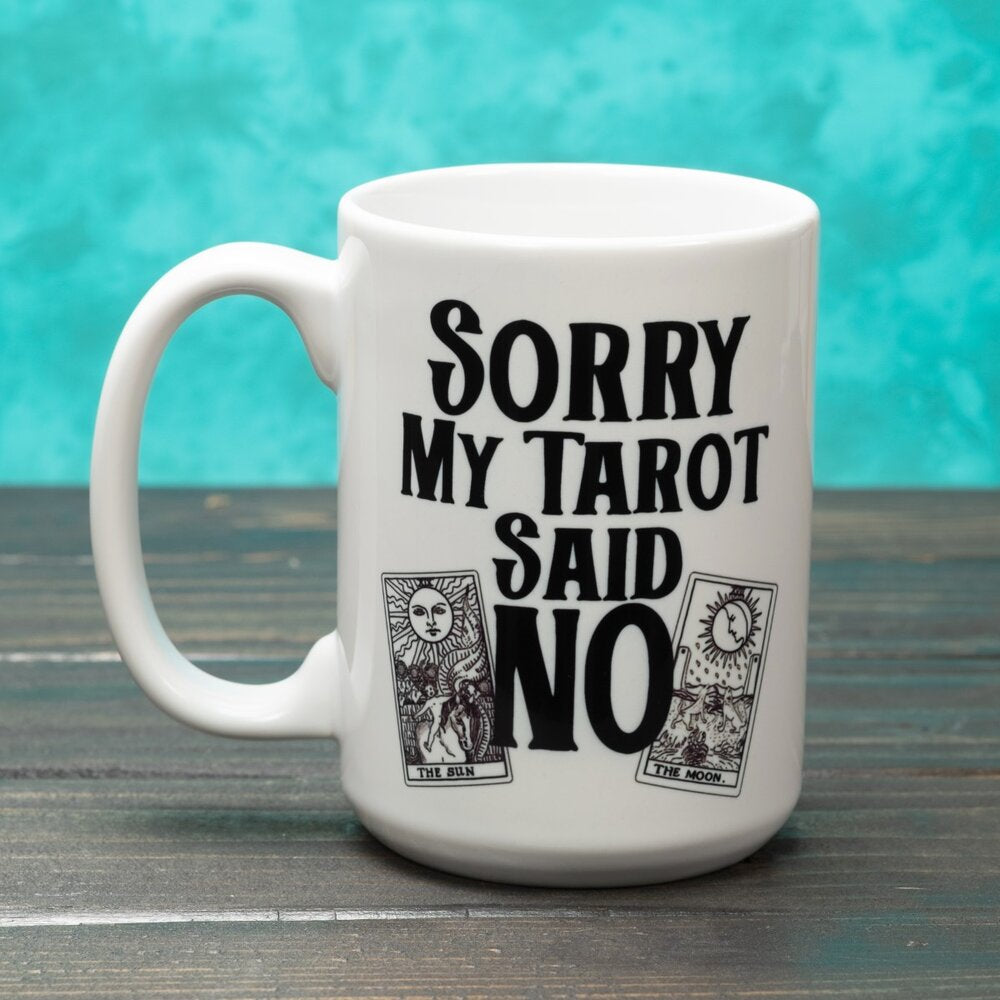 Sorry My Tarot Said No 15oz Mug-hotRAGS.com