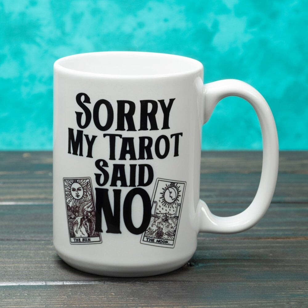Sorry My Tarot Said No 15oz Mug-hotRAGS.com