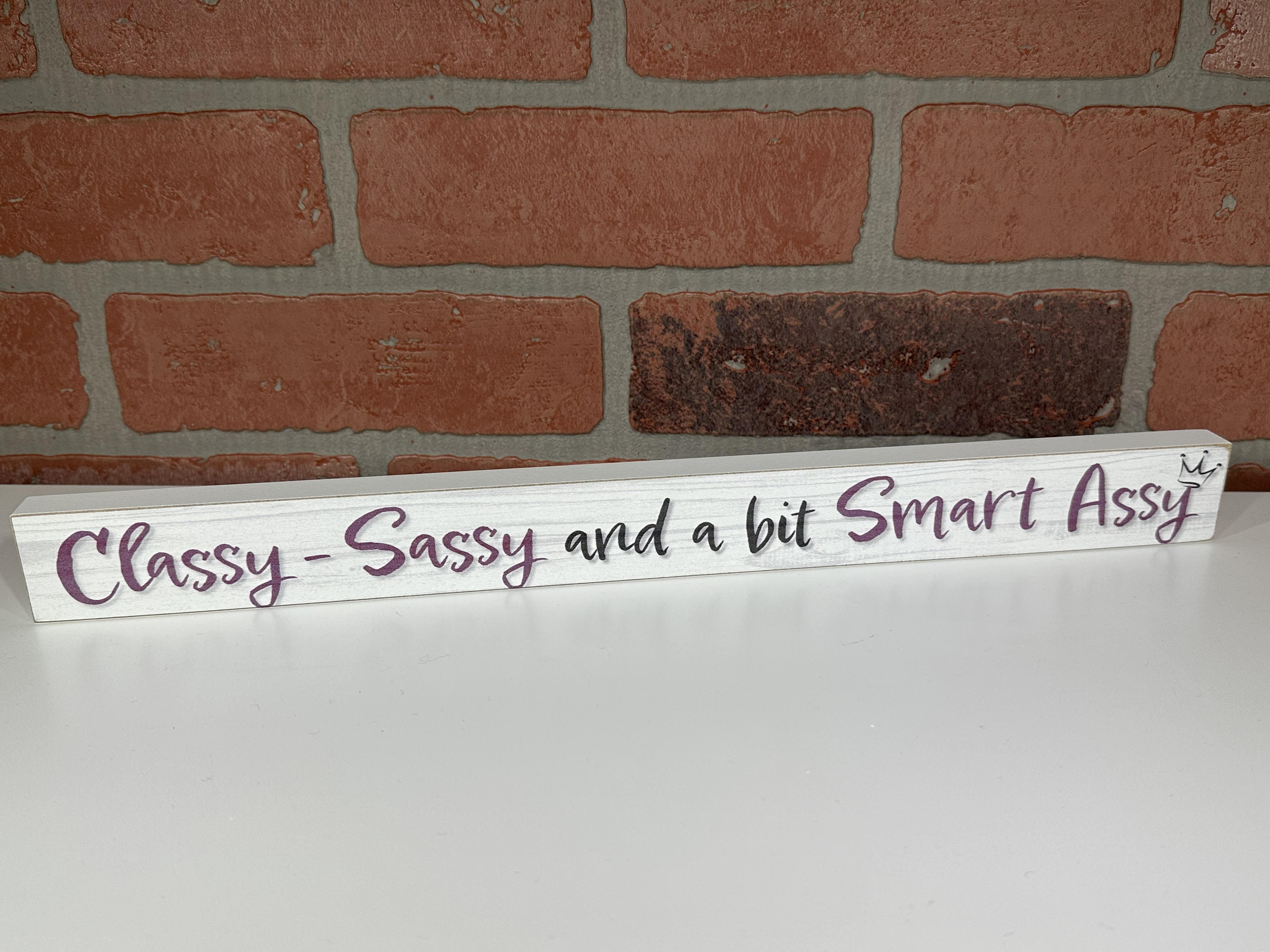 Classy Sassy and a bit Smart Assy Wooden Sign-hotRAGS.com
