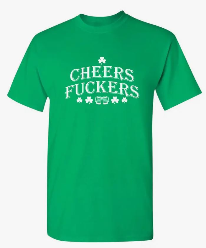 T-shirt - St. Patrick's Day - Cheers Fuckers-hotRAGS.com