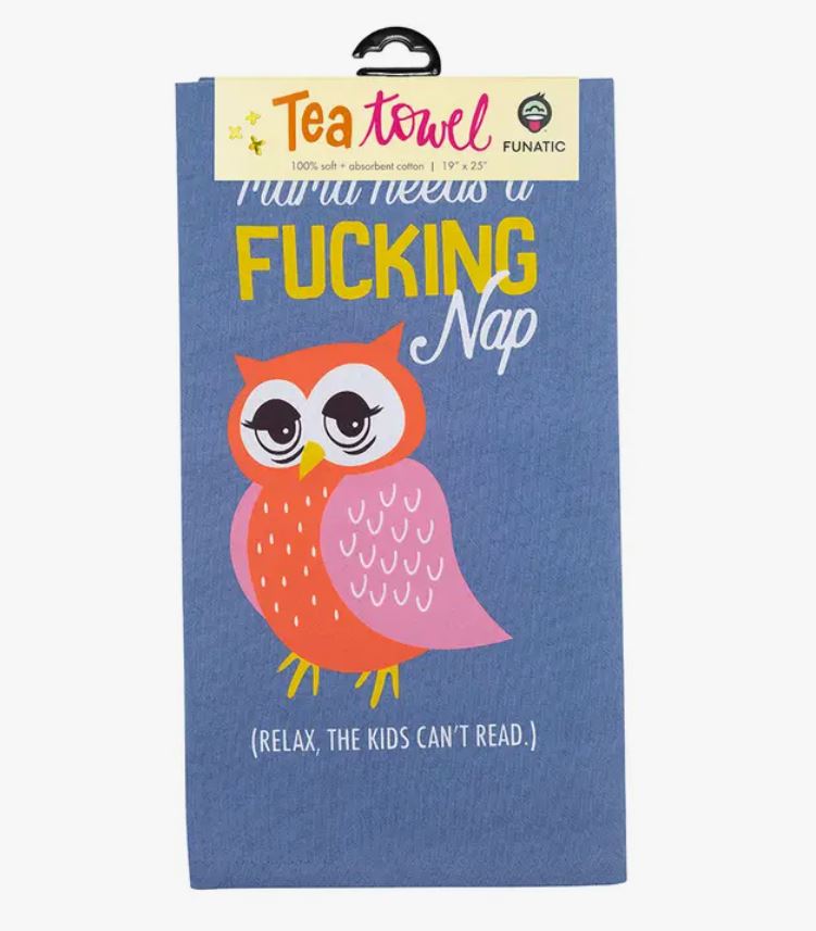 Mama Needs A Fucking Nap (Relax, The Kids Can't Read.) Tea Towel-hotRAGS.com