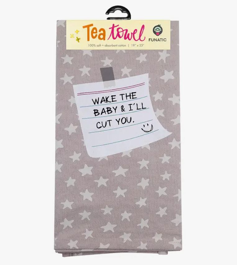 Wake the Baby & I'll Cut You Tea Towel-hotRAGS.com