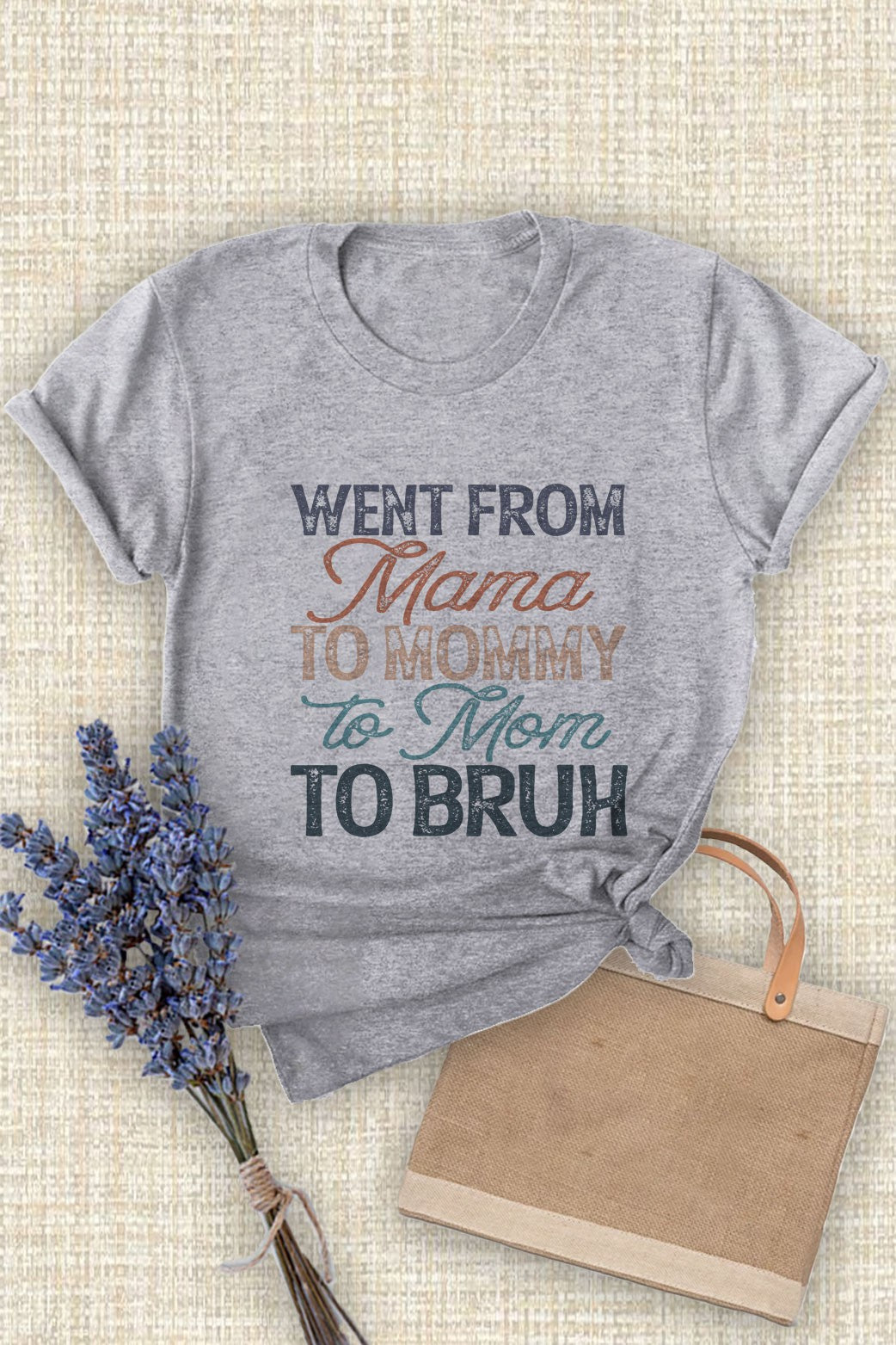 Went From Mama to Mommy to Mom to Bruh T-Shirt-hotRAGS.com