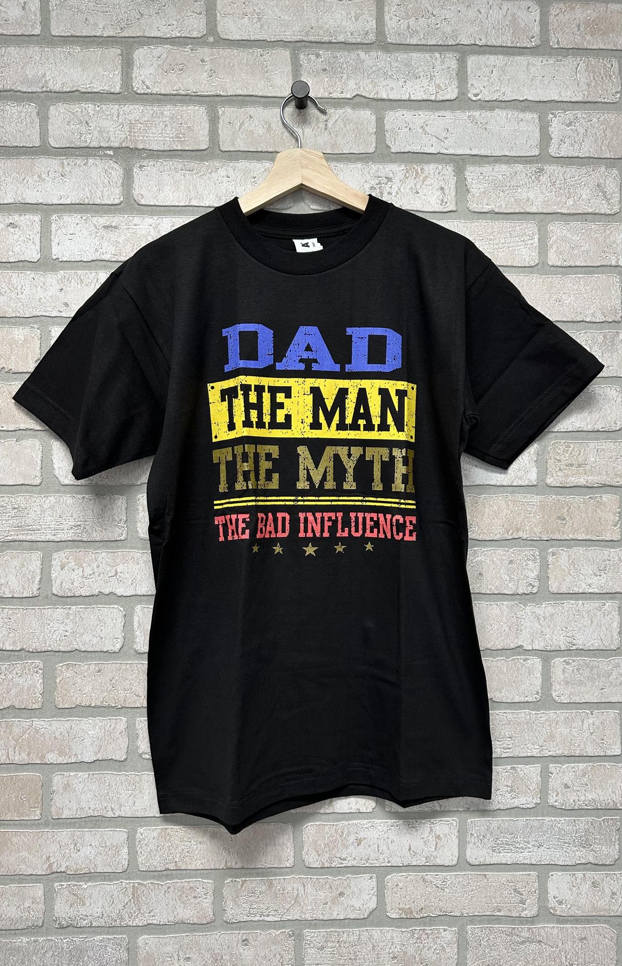 Dad The Man The Myth The Bad Influence T-shirt-hotRAGS.com