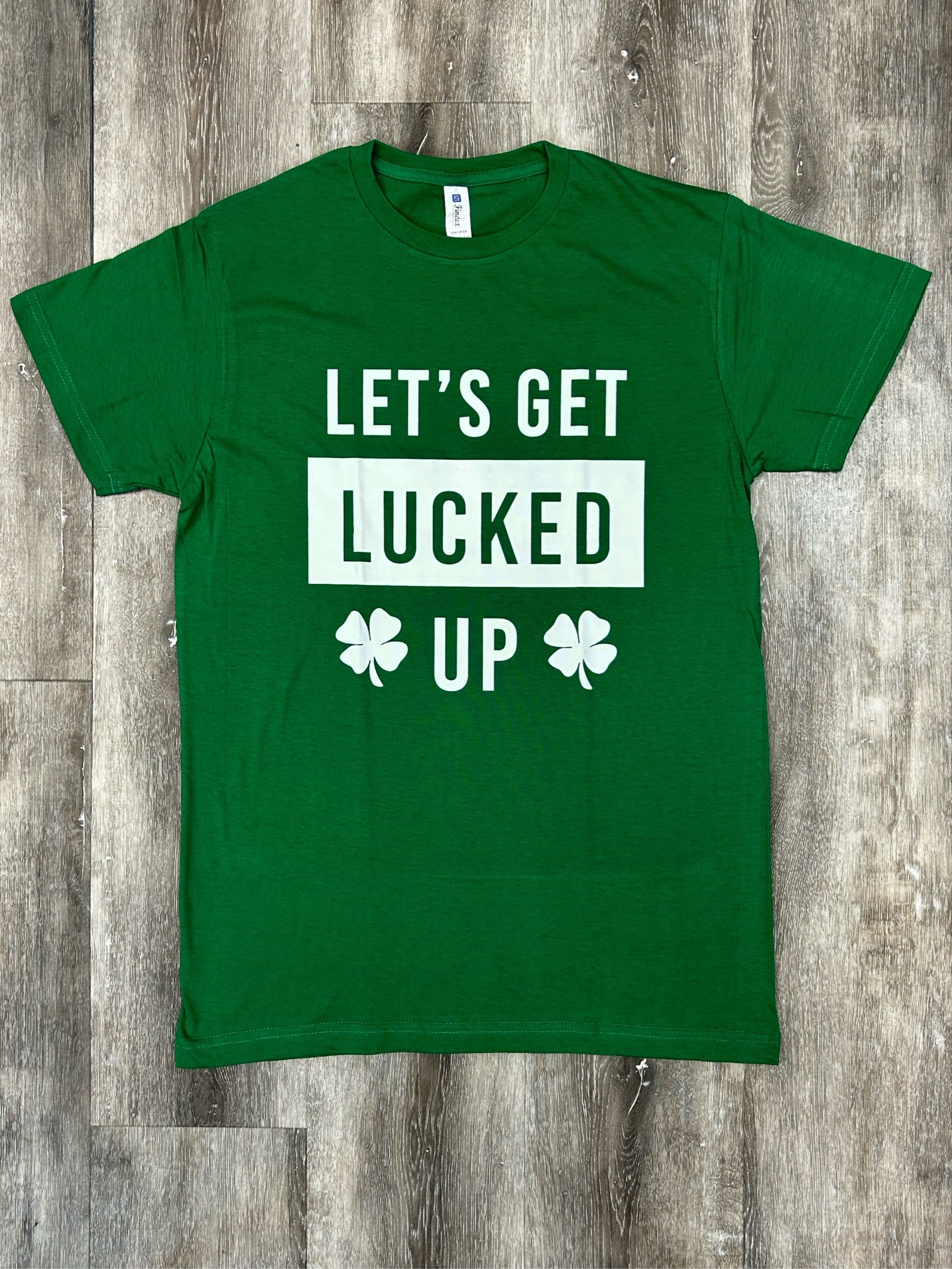 Let's Get Lucked Up T-shirt-hotRAGS.com